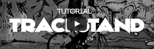 Tutoriel Fixie Love #1 : le trackstand